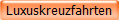 Luxuskreuzfahrten